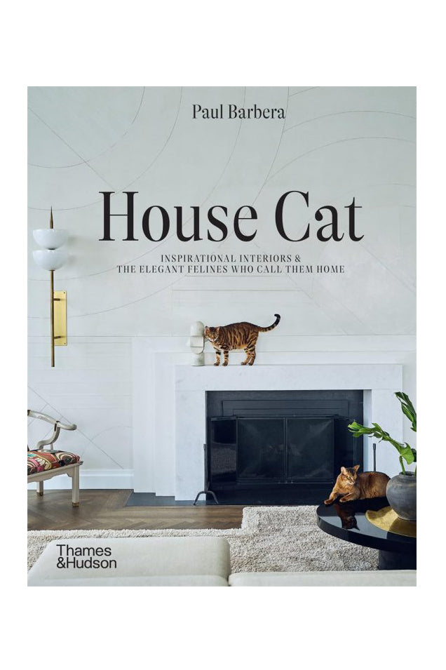 House Cat: Inspirational Interiors and the Elegant Felines Who Call Them Home - Magpie Style