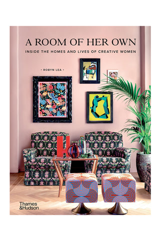A Room Of Her Own: Inside the Homes and Lives Of Creative Women