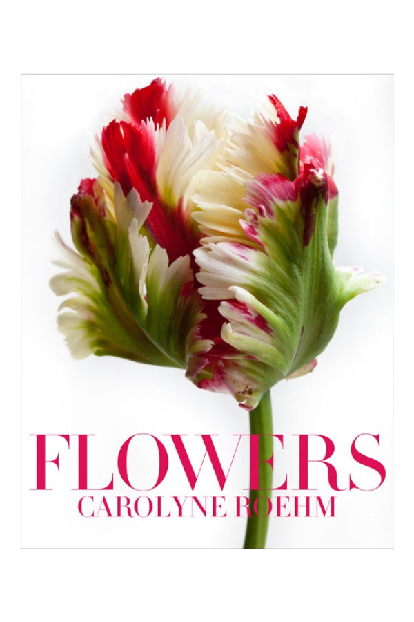 Flowers: My Garden Collection Carolyne Roehm