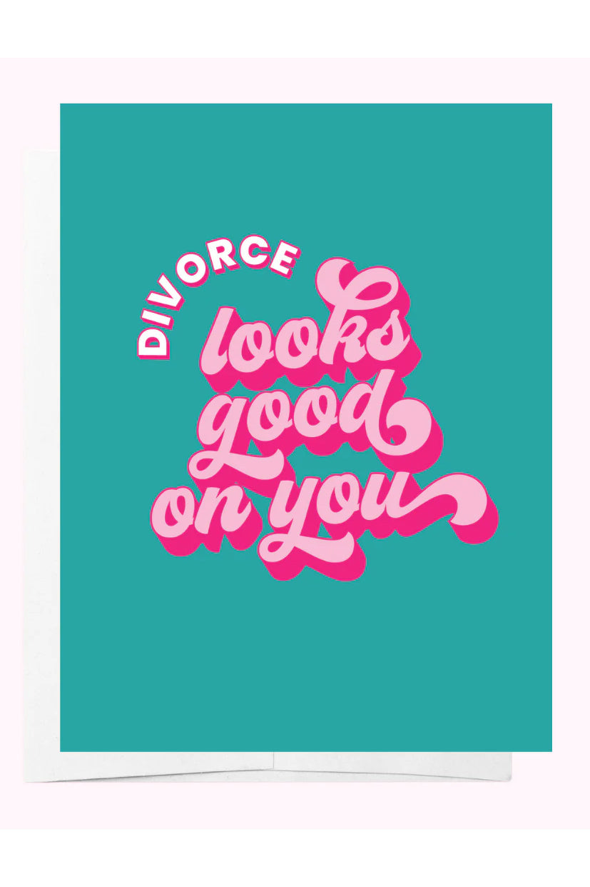 Divorce looks good on you - Card - Magpie Style