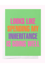I see spending my inheritance is going well - Card